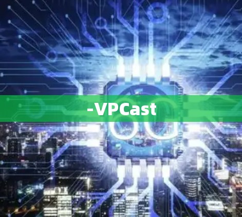 -VPCast -VPCast