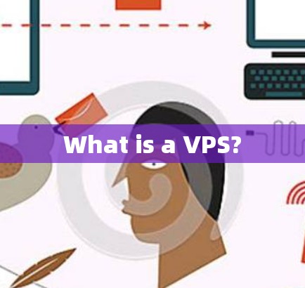 What is a VPS?