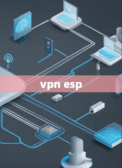 vpn esp vpn esp