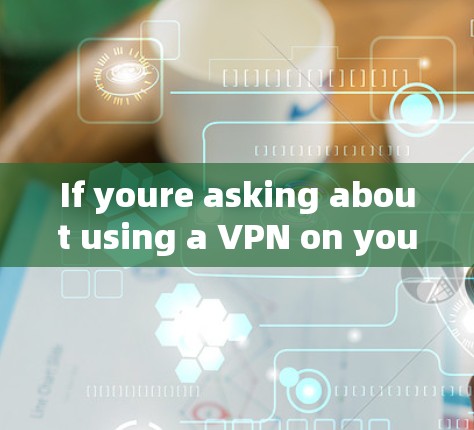 If youre asking about using a VPN on your iPhone,heres how you can do it: If youre asking about using a VPN on your iPhone,heres how you can do it: