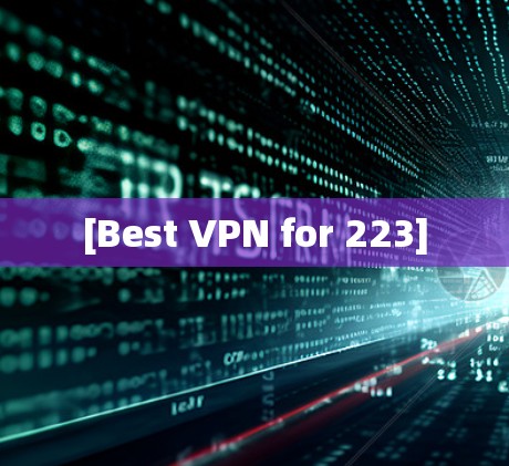 [Best VPN for 223]