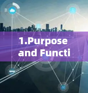 1.Purpose and Functionality: