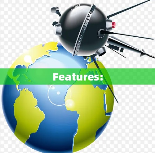 Features: