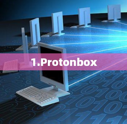 1.Protonbox 1.Protonbox
